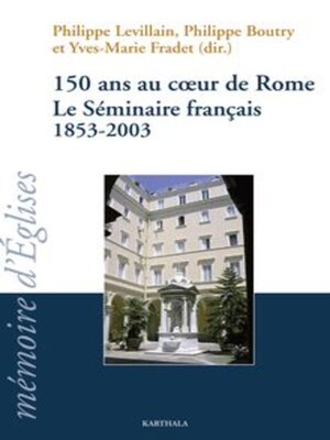 cover image of 150 ans au cœur de Rome Le Séminaire français 1853-2003
